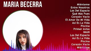 Maria Becerra 2024 MIX Las Mejores Canciones  Miénteme Entre Nosotros Los Del Espacio Qué Má [upl. by Pearlman]