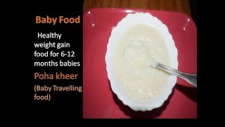 Poha Kheer  Healthy Weight gain food for 612month babies  Baby travelling food [upl. by Latin]