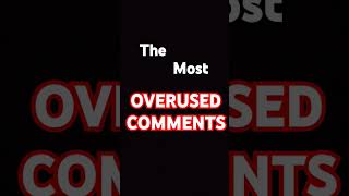 The most overused YouTube commets [upl. by Ahsinut]