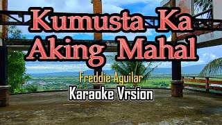 Kumusta ka Aking Mahal  karaoke [upl. by Conlee]