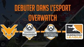 TUTORIEL DÉBUTER DANS LESPORT OVERWATCH Guide FRFAQ [upl. by Brendin906]