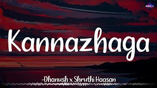 𝗞𝗮𝗻𝗻𝗮𝘇𝗵𝗮𝗴𝗮 Lyrics  3 Three Moonu  Dhanush x Shruthi Haasan \ Kannazhaga [upl. by Nwhas]