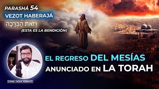 El regreso del MESÍAS anunciado en la TORAH  54 Parashat VEZOT HABERAJÁ ESTA ES LA BENDICIÓN [upl. by Aloz]