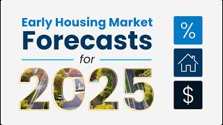 Early Housing Market Forecasts for 2025 [upl. by Gervase]