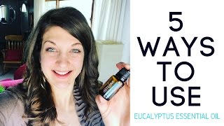 5 Uses For Eucalyptus Essential Oil [upl. by Joann26]