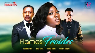 FLAMES FROIDES  Yvonne Jegede  Roxy Antank  Hydra Aneme Nollywood Film français françaisclips [upl. by Maris876]