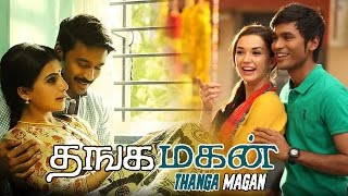 Thangamagan DhanushSamantha Ruth PrabhuAmy JacksonTamil Movie [upl. by Nessy]