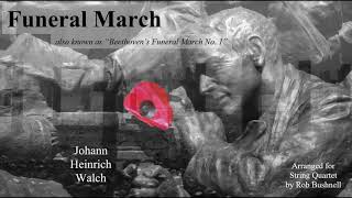 Funeral March Johann Heinrich Walch arr Rob Bushnell – String Quartet [upl. by Etterb237]