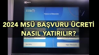 2024 MSÜ SINAVI BAŞVURU ÜCRETİ NASIL ÖDENİR [upl. by Bordy]