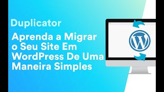 Tutorial Duplicator  Como Migrar Sites no WordPress [upl. by Rudolfo]