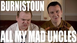 Burnistoun  All My Mad Uncles [upl. by Knox]