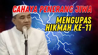 Cahaya Penerang Jiwa  Mengupas Hikmah Ke11 Kitab AlHikam  Guru Bakhiet [upl. by Notterb]