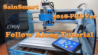 SainSmart Genmitsu 3018PROVer EASY Follow Along Tutorial [upl. by Caesar660]