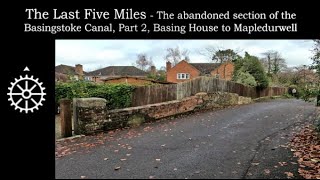 The Last 5 Miles The Basingstoke Canals abandoned section 2 Basing House  Mapledurwell [upl. by Yseult]