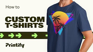 How to Create and Sell Custom TShirts Printify  Print on Demand [upl. by Trebla343]