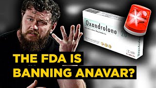 Anavar is GETTING BANNED by the FDA  The quotSAFESTquot Oral Steroid is Now ILLEGAL [upl. by Werda]