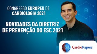 Novidades da diretriz de prevenção do ESC 2021 [upl. by Plumbo]