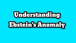 Understanding Ebsteins Anomaly [upl. by Miharba]