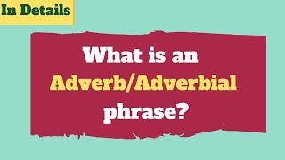 Adverb phrases in English  Adverbial phrases  A must watch lesson [upl. by Hnahk]