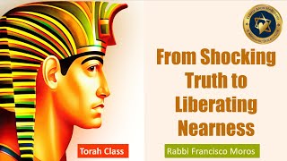 From Shocking Truth to Liberating Nearness  Parashat Vayigash  Rabbi Francisco Moros  taklifeorg [upl. by Adnilrem]