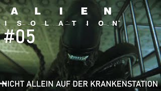 ALIEN ISOLATION 05 NICHT ALLEIN AUF DER KRANKENSTATION [upl. by Oinotnanauj136]