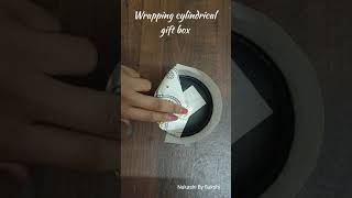 Wrapping cylindrical shape gift box shorts wrapping diy ideas [upl. by Alurd]