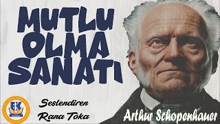 Mutlu Olma Sanatı  Arthur Schopenhauer Sesli Kitap Tek Parça Rana Toka [upl. by Robbert424]