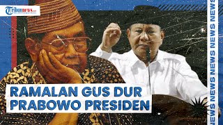 Menunggu Ramalan Gus Dur soal Prabowo Jadi Presiden di Usia Tua Jadi Kenyataan Elite PKB Yakin [upl. by Orren]