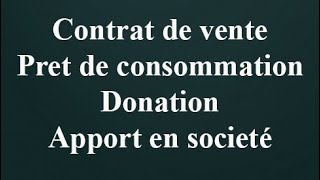 Distinction entre le contrat de vente le prêt de consommation la donation lapport en société [upl. by Ennirac]