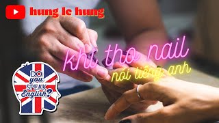 Khi Thợ Nail Nói Tiếng Anh hunglehung [upl. by Anahsohs]