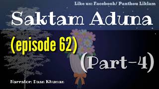 Saktam Aduna4  Episode 62  A Manipuri Story [upl. by Anayt899]