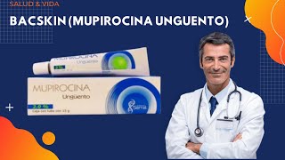 💊 BACSKIN MUPIROCINA UNGUENTO  Para que Sirve y Cómo usarla antibiotico [upl. by Dyrraj626]