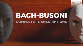 Bach amp Busoni Complete Transcriptions [upl. by Lednor]