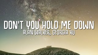 Alan Walker Georgia Ku  Dont You Hold Me Down Lyrics [upl. by Erhart]