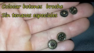 Como poner botones a presion o broches de metal sin tenazas especiales [upl. by Ty]