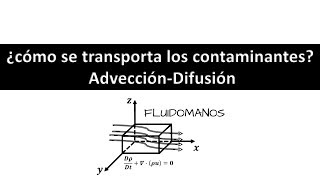 ¿Cómo se transportan los contaminantes AdvecciónDifusión [upl. by Doowron]