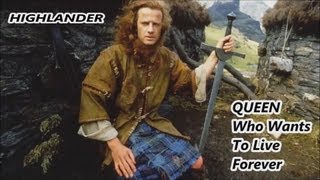 HIGHLANDER • QUEEN Who Wants to Live Forever [upl. by Adniralc]