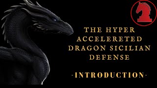 Hyper accelereted dragon sicilian defense from A to Z explained  Introduction to the series [upl. by Joyan888]