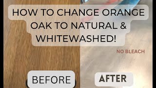 How to change ORANGE OAK wood furniture into whitewashed oak in 3 steps [upl. by Hatfield]