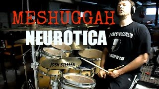 MESHUGGAH  Neurotica  drum cover [upl. by Laekim]