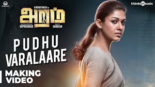 Aramm Songs  Pudhu Varalaare Song Making Video  Nayanthara  Ghibran  Gopi Nainar [upl. by Yenruoc]