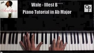 Wale  Illest Btch Piano Tutorial  Rap  RampB [upl. by Aztirak]