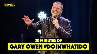 30 Minutes of Gary Owen DOINWHATIDO [upl. by Artim758]