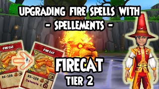 Wizard101 🔥🙀 UPGRADING Fire SPELLS With  SPELLEMENTS  FIRECAT to Tier 2🔥🙀 [upl. by Alaehcim]