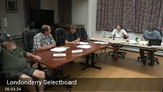 Londonderry Selectboard 060324 [upl. by Lednahs]