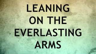 LEANING ON THE EVERLASTING ARMS Instrumental with Lyrics [upl. by Ellimak]