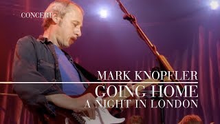 Mark Knopfler  Going Home Theme of the Local Hero A Night In London  Official Live Video [upl. by Nodle396]