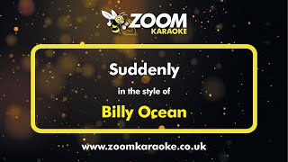 Billy Ocean  Suddenly  Karaoke Version from Zoom Karaoke [upl. by Bevis489]