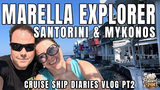 Marella Explorer Cruise Diaries Pt 2  Santorini and Mykonos Vlog [upl. by Khosrow99]