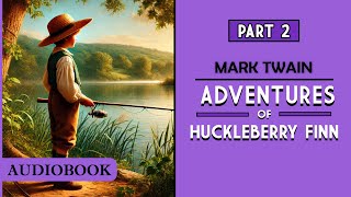 Adventures of Huckleberry Finn  Part 2 AUDIOBOOK [upl. by Hgielar]